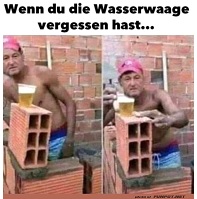 Glas Bier statt Wasserwaage